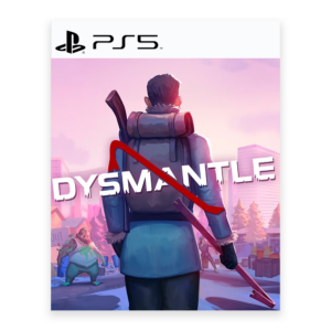 DYSMANTLE - PS5