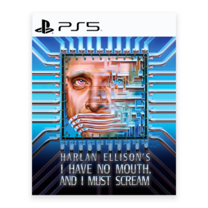I Have No Mouth, and I Must Scream - PS5