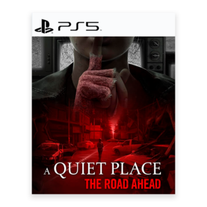 A Quiet Place: The Road Ahead - PS5
