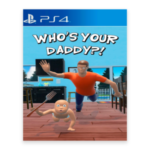 Whos Your Daddy - PS4