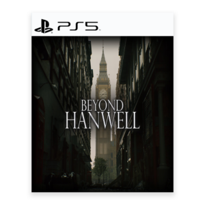 Beyond Hanwell - PS5